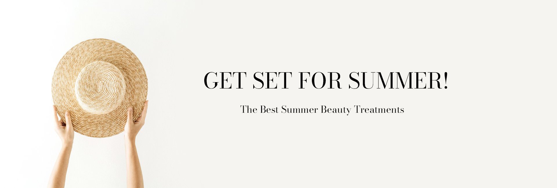The Best Summer Beauty Treatments, Top Salons Bermondsey & Streatham